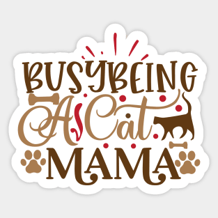 Busy being a cat mama Sticker